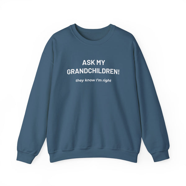 "Ask My Grandchildren" - Sweatshirt