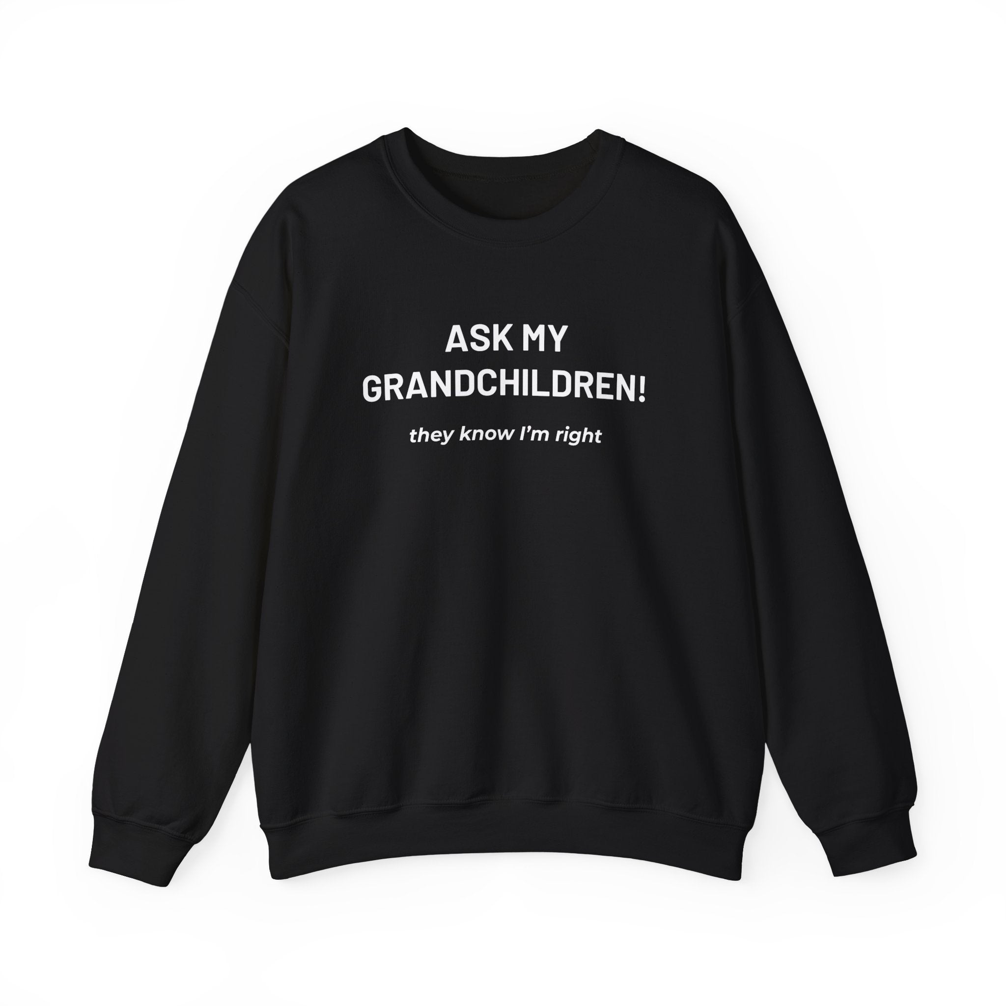 "Ask My Grandchildren" - Sweatshirt