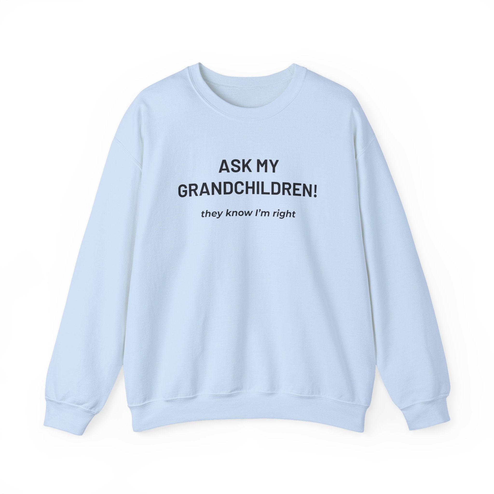 "Ask My Grandchildren" - Sweatshirt