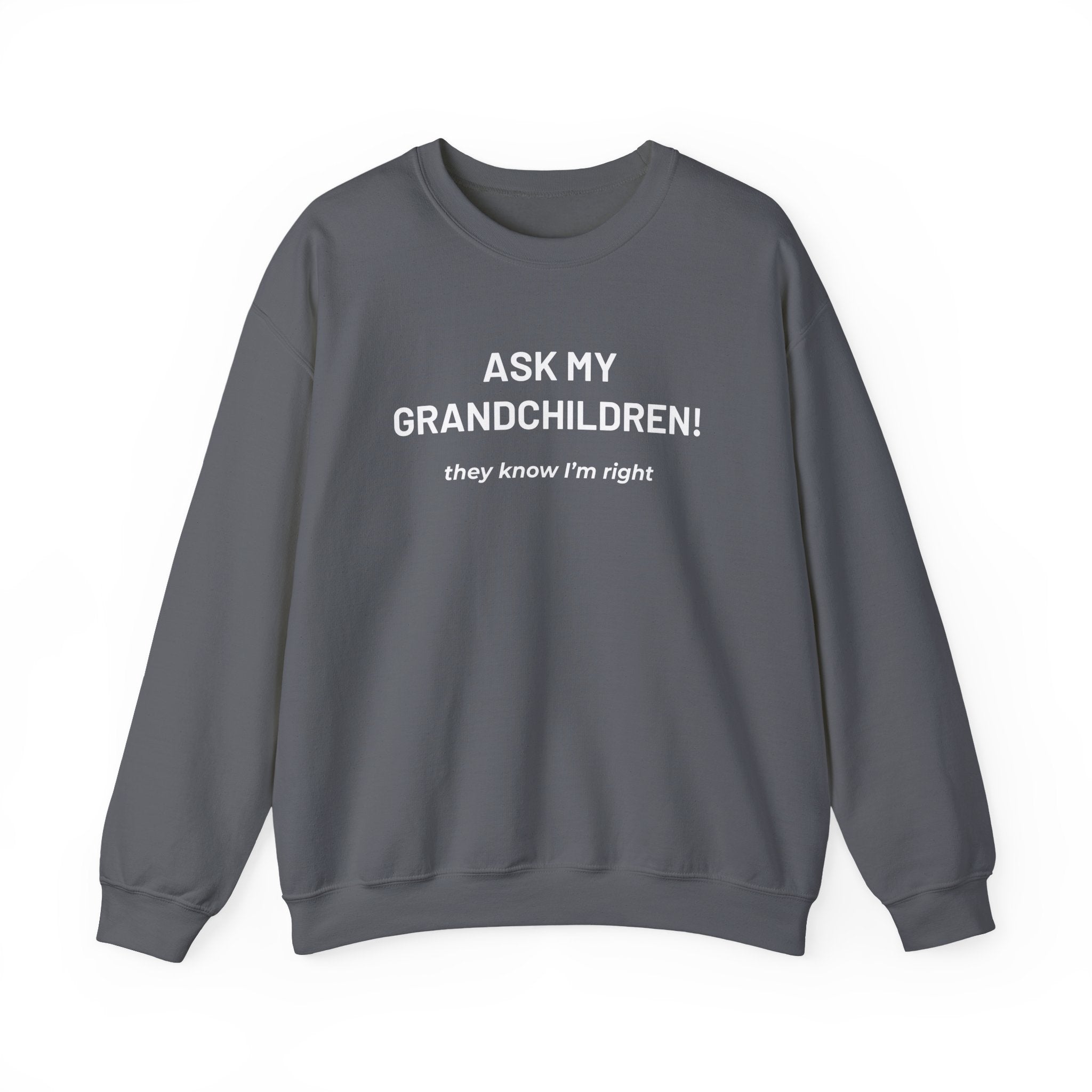 "Ask My Grandchildren" - Sweatshirt